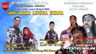 LIVE STREAMING SANDIWARA LINGGA BUANA  Ds Pabran Udik , Jum'at  28 April 2023  Pentas malam 2