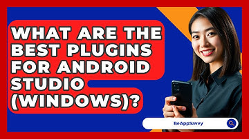 What Are The Best Plugins For Android Studio (Windows)? - Be App Savvy