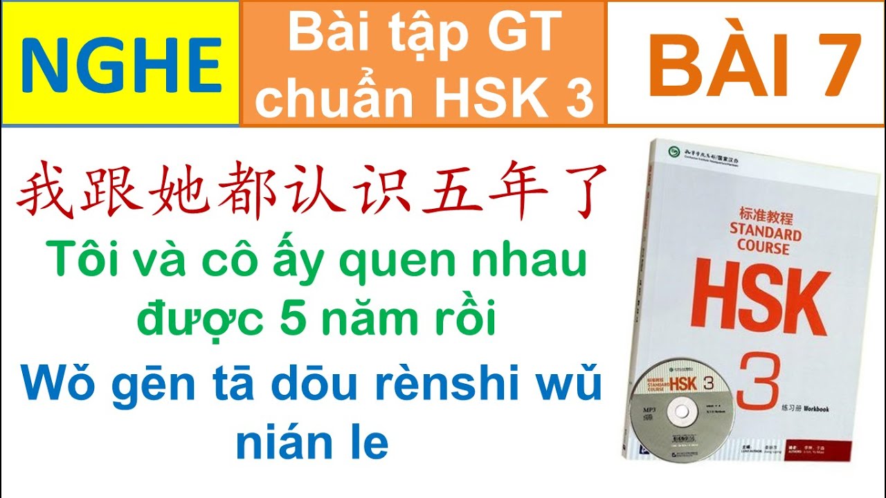 Luyện nghe HSK 3 có đáp án | Bài tập Giáo trình chuẩn HSK 3 Standard course Bài 7