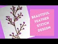 Beautiful Feather Stitch Design | French Knot Stitch | Back Stitch | Art &amp; Craft