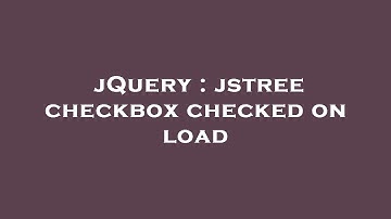 jQuery : jstree checkbox checked on load