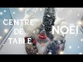 CENTRE DE TABLE DE NOËL