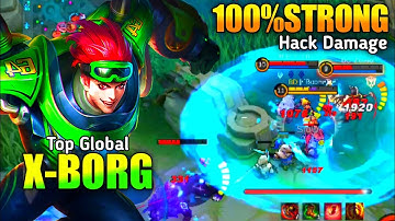 HACK DAMAGE ! X-BORG BEST BUILD 2022 | TOP 1 GLOBAL X-BORG GAMEPLAY | MOBILE LEGENDS