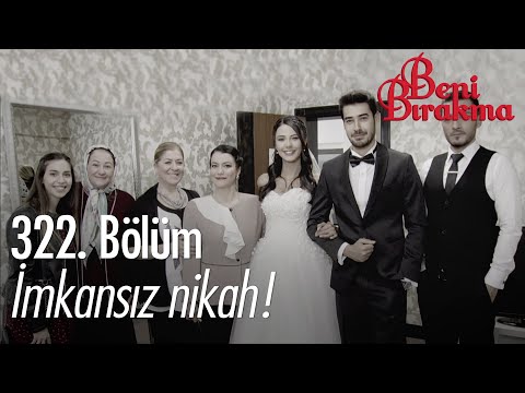 Bu mutluluk ne kadar sürecek? - Beni Bırakma