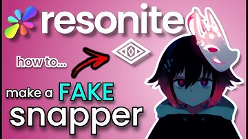 HOW TO MAKE A FAKE SNAPPER | Resonite