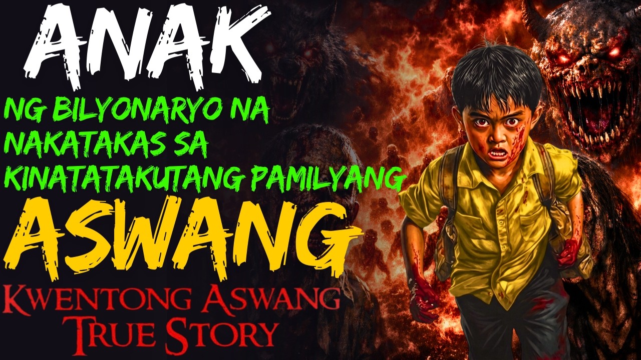 ANAK NG BILYONARYO NA NAKATAKAS SA KINATATAKUTANG PAMILYANG ASWANG | Kwentong Aswang | True Story