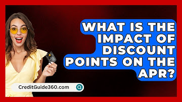 What Is the Impact of Discount Points on the APR? | CreditGuide360 News