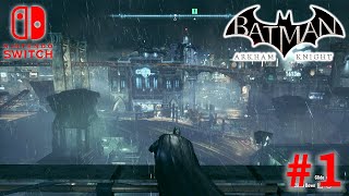 Batman Arkham Knight Nintendo Switch Gameplay Walkthrough Part 1