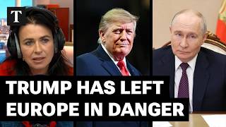 Trump’s Deals With Putin Have Left Us In ‘Incredible Danger’ | Emily Sheffield