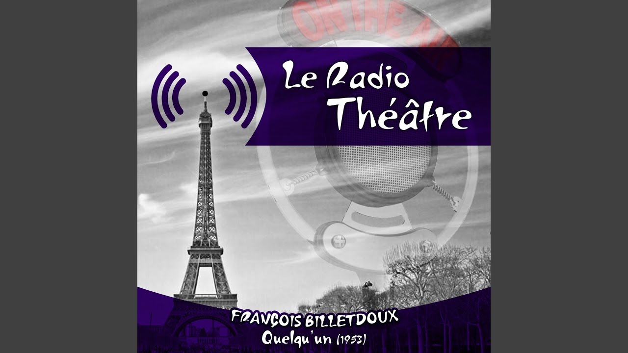 Le Radio Théâtre, François Billetdoux: Quelqu'un (1953)