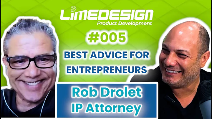 Best Advice For Entrepreneurs - Rob Drolet IP Attorney - Lime Design Podcast #005