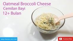 Cara Membuat Oatmeal Broccoli Cheese - Cemilan Sehat Bayi Usia 12 Bulan Keatas - Durasi: 5.46. Cara Membuat Oatmeal Broccoli Cheese - Cemilan Sehat Bayi Usia 12 Bulan Keatas - Durasi: 5.46.