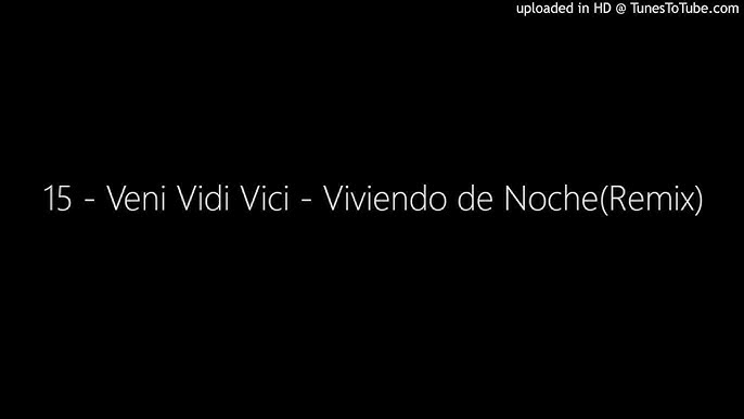 Veni Vidi Vici - Viviendo de Noche (TRADUÇÃO) - Ouvir Música