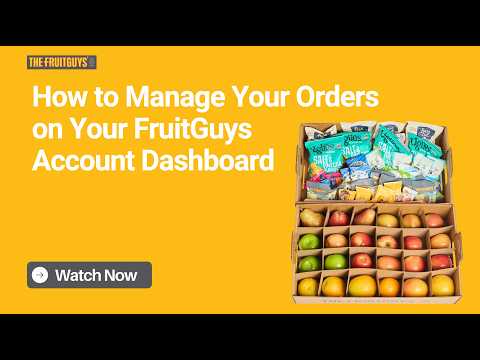 How to Manage Your Orders on Your FruitGuys Account Dashboard