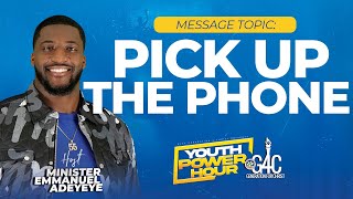 Pick Up The Phone | Minister Emmanuel Adeyeye | ALCC Youth Power Hour