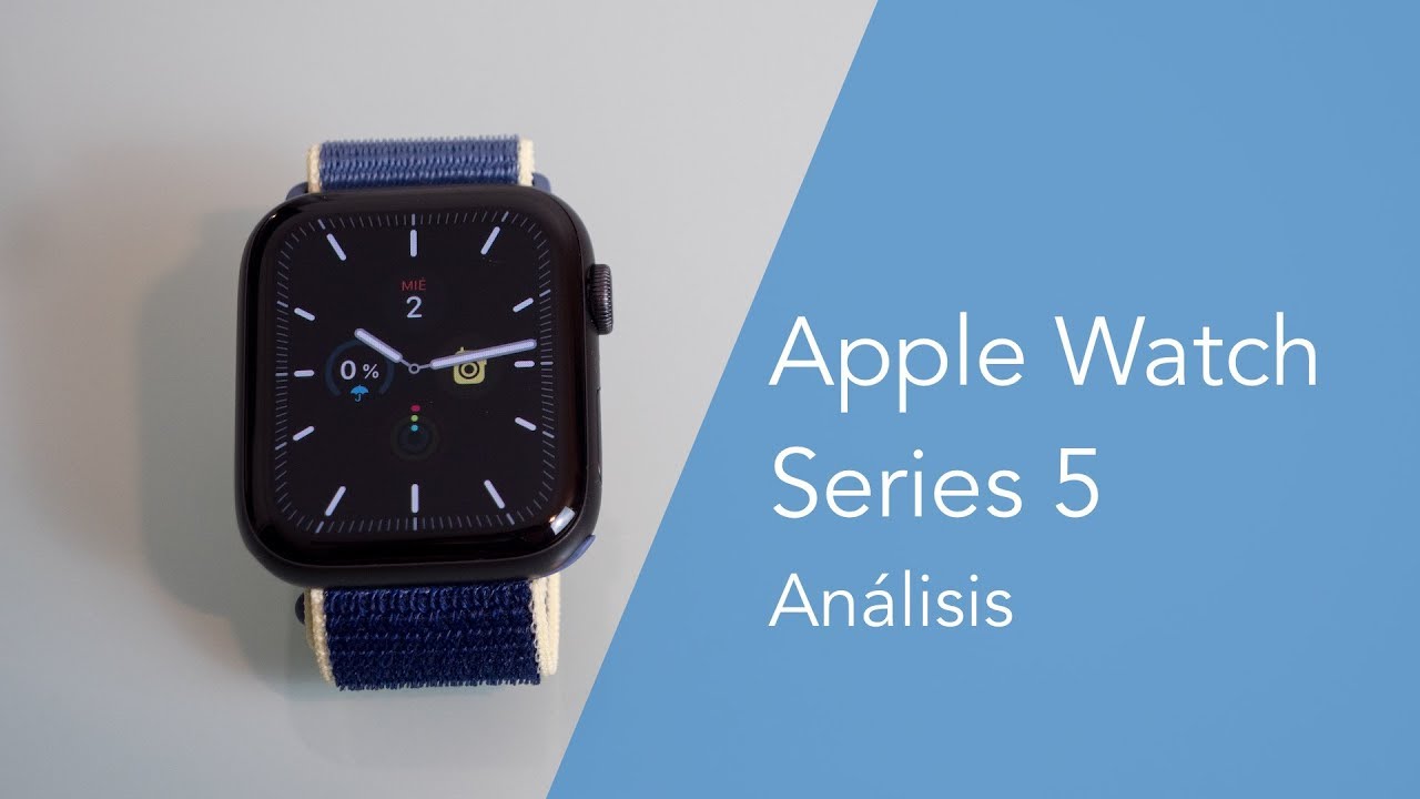 Apple Watch Series 5 Análisis completo y opinión en Español