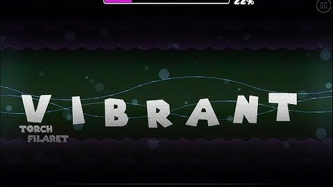 Colorful Gameplay! — Geometry Dash [2.11] — Vibrant - Torch121 & Filaret