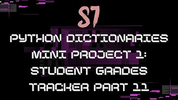 51_Python dictionaries Mini Project 1: Student Grades Tracker part 11