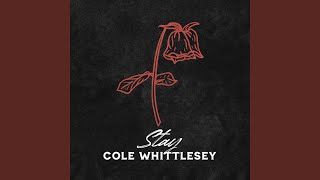 Video thumbnail of "Cole Whittlesey - Stay"