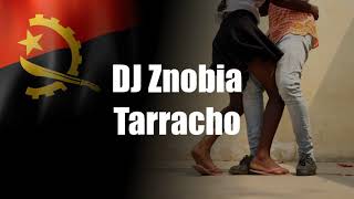DJ Znobia - Tarracho