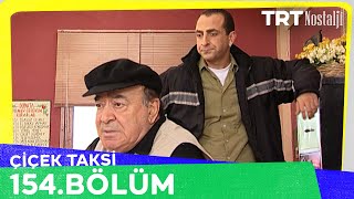 Çiçek Taksi 154 Bölüm 