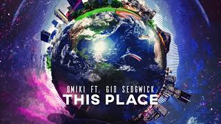 Omiki Ft. Gid Sedgwick - This Place (Official Video)