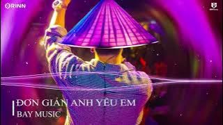 ĐƠN GIẢN ANH YÊU EM REMIX ♫ ANH CHẲNG THỂ NÀO NGỪNG YÊU EM | NHẠC TRẺ REMIX BASS CỰC CĂNG 2024