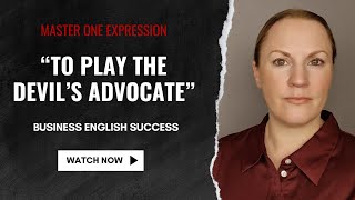 Learn Business English: 'To Play the Devil's Advocate' – Speak Like A Leader!