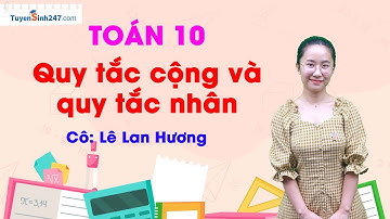 Quy tắc cộng và quy tắc nhân Môn Toán 10 (CTST) – GV: Lê Lan Hương