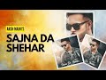 Sajna da shehar  arsh maini full mixsingh  ginni kapoor  new punjabi song  crown records