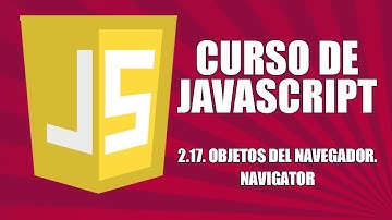 Curso de Javascript - 2.17. Objetos del navegador (BOM). Navigator
