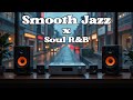Smooth Jazz & Relaxing Instrumentals x R&B | Chill Background Cozy All-Day Listening & Relaxation