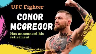 UFC fighter Conor McGregor has announced his retirement 7th June, 2020