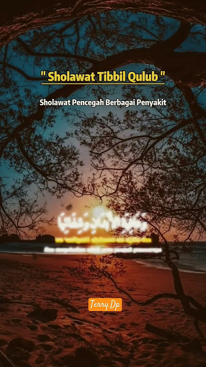 Sholawat nabi Muhammad penyejuk hati dan jiwa
