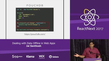Jai Santhosh: Dealing with Data Offline in Web Apps — ReactNext 2017