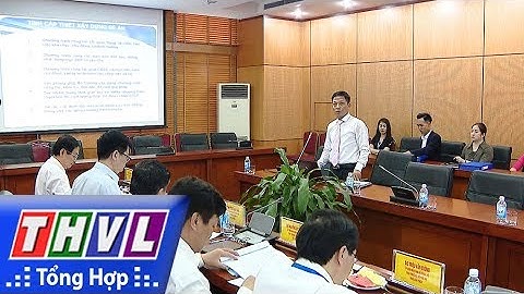 THVL | Chuyên đề Xây dựng Đảng: Công tác cán bộ