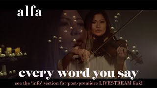 Every Word You Say - Alfa (Official Music Video)