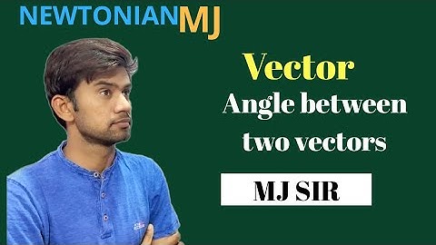 Class 11: Vector-04: Angle between two vectors Explained in Hindi