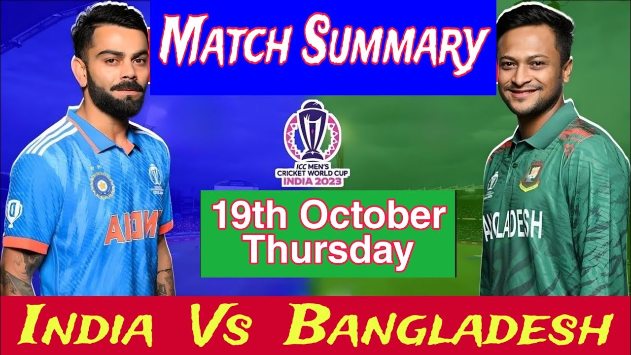 India Vs Bangladesh Match Summary World Cup 2023 Bangladesh Vs India india-vs-bangladesh-match-summary-world-cup-2023-bangladesh-vs-india