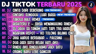DJ TIKTOK TERBARU 2025 | DJ CINTA DARI SEBERANG🎵DJ CINTAKU SUNGGUH BIASA | FULL ALBUM