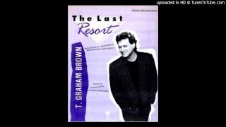 Video thumbnail of "T. Graham Brown - The Last Resort"