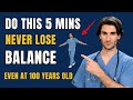 Do This For 5 Minutes A Day And NEVER Lose Your Balance Even At 100 BEST OVERALL Do This For 5 Minutes A Day And NEVER Lose Your Balance Even At 100 BEST OVERALL