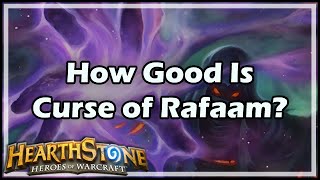 [Hearthstone] How Good Is Curse of Rafaam?