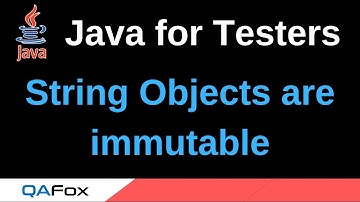 Java for Testers - Part 93 - String objects are immutable