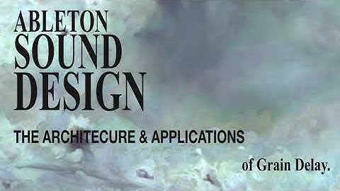 ableton sound design | GRAIN DELAY [1/2] Architecture