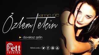 Özlem Tekin - Duvaksız Gelin