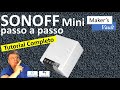 Sonoff Mini: Passo a passo-Tutorial completo com a configuração no eWelink, Alexa e Google Assistant