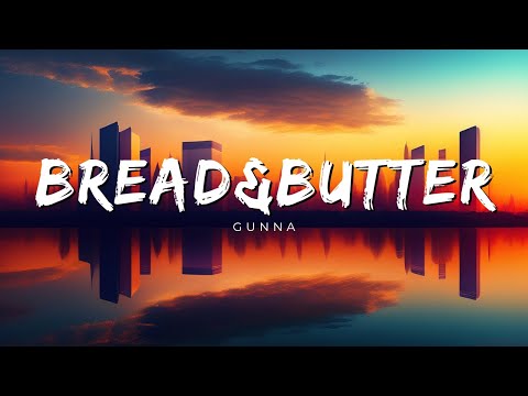 Gunna - Bread & Butter ( Lyrics )