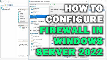 HOW TO CONFIGURE FIREWALL IN WINDOWS SERVER 2022