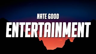 Nate Good - Entertainment (Lyrics)